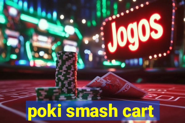 poki smash cart